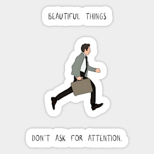 beautiful things don't ask for attention Sticker